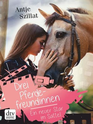 cover image of Drei Pferdefreundinnen – Ein neuer Star im Sattel